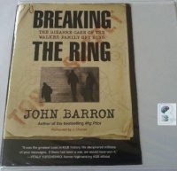 Breaking the Ring - The Bizarre Case of the Walker Family Spy Ring written by John Barron performed by J. Charles on CD (Unabridged)